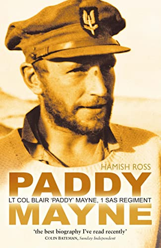 Paddy Mayne: Lt Col Blair 'Paddy' Mayne, 1 Sas Regiment: Lt Col Blair 'Paddy' Mayne, 1 SAS Regiment (The true story behind the hit TV show SAS Rogue Heroes)