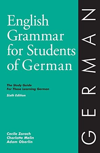 English Grammar for Students of German 6th ed.: The Study Guide for Those Learning German (O&h Study Guides)
