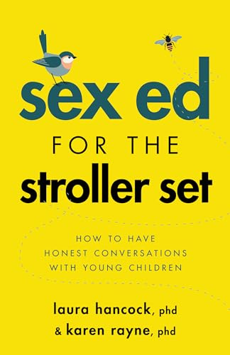 Sex Ed for the Stroller Set: How to Have Honest Conversations with Young Children (APA LifeTools Series)