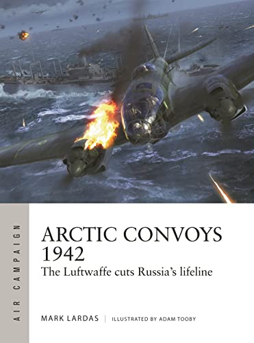 Arctic Convoys 1942: The Luftwaffe cuts Russia's lifeline: 32 (Air Campaign)