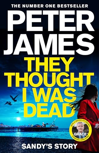 They Thought I Was Dead: Sandy's Story: From the Multi-Million Copy Bestselling Author of The Roy Grace Series: 20