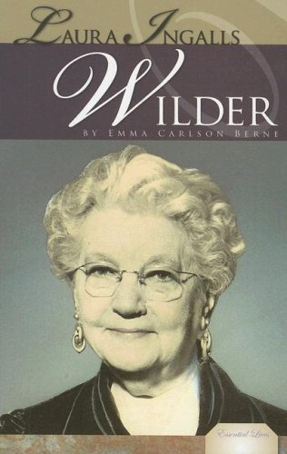Laura Ingalls Wilder (Essential Lives)
