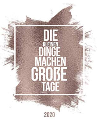 Wochenplaner 2020 - Das Leben ist zu kurz für irgendwann.: Der Wochenplaner für Ihren Erfolg im Jahr 2020, inklusive Platz für To Dos, Notizen und Prioritäten.