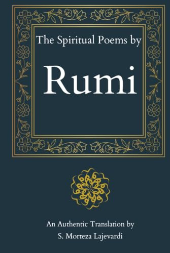 The Spiritual Poems by Rumi: A Fine Collection of Soulful Poetry from Rumi to Nourish Your Heart: An Authentic Translation// A Spiritual Gift for ... Rumi, Hafiz, and Other Persian Poets, Band 5)