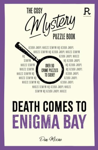 The Cosy Mystery Puzzle Book - Death Comes to Enigma Bay: Over 90 crime puzzles to solve! (Cosy Mystery Puzzle Books)