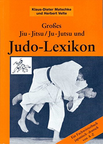 Grosser Jiu-Jitsu-, Ju-Jutsu- und Judo-Lexikon