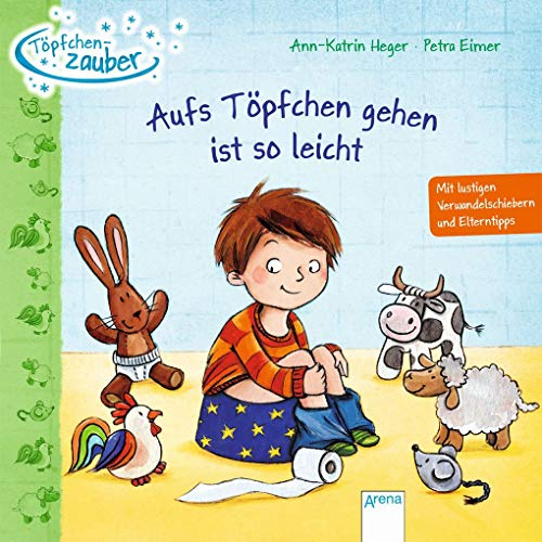 Töpfchenzauber. Aufs Töpfchen gehen ist so leicht: Mit lustigen Verwandelschiebern und Elterntipps