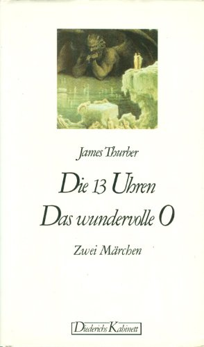 Die 13 Uhren. Das wundervolle O. Zwei Märchen