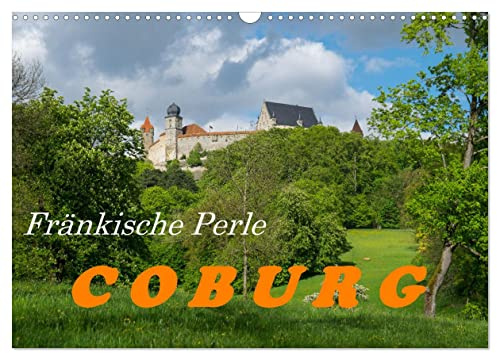Fränkische Perle Coburg von Evelyn Taubert (Wandkalender 2026 DIN A3 quer), CALVENDO Monatskalender: Coburg, ein Kleinod in Oberfranken (CALVENDO Orte)