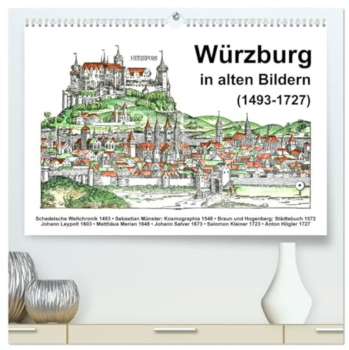 Würzburg in alten Bildern (hochwertiger Premium Wandkalender 2026 DIN A2 quer), Kunstdruck in Hochglanz: Würzburg in Mittelalter und Renaissance (CALVENDO Orte)