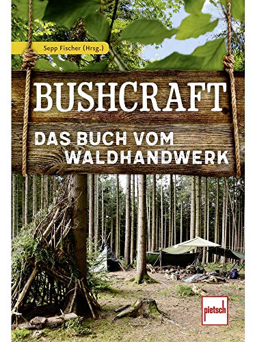 Bushcraft: Das Buch vom Waldhandwerk