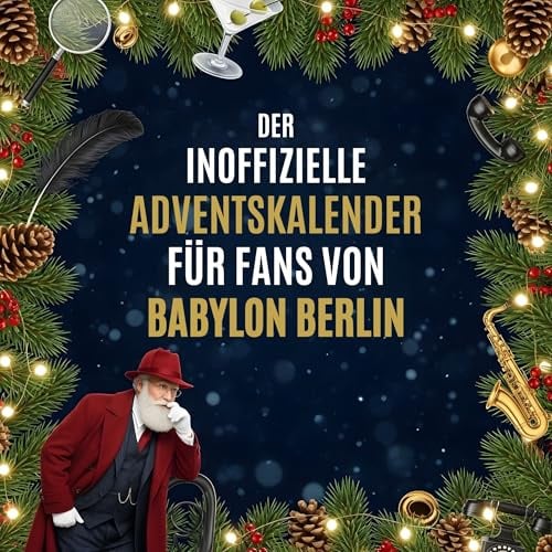 Der inoffizielle Adventskalender für Fans von Babylon Berlin