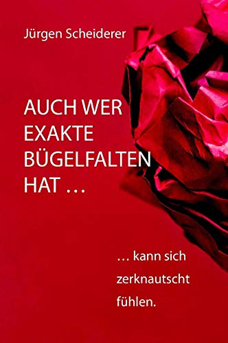 Auch wer exakte Bügelfalten hat kann sich zerknautscht fühlen: Wie uns Herausforderungen des Alltags persönliches Wachstum schenken