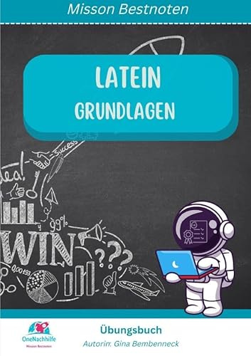 Übungsbuch Latein Grundlagen - Mission Bestnoten: Grundlagen ab der 6. Klasse