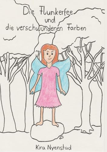Die Flukerfee: und die verschwundenen Farben (Die Flunkerfee)