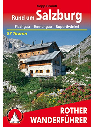 Rund um Salzburg: Flachgau - Tennengau - Rupertiwinkel. 59 Touren. Mit GPS-Tracks (Rother Wanderführer)