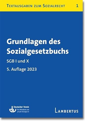 Grundlagen des Sozialgesetzbuchs. SGB I und X: Textausgaben zum Sozialrecht - Band 1