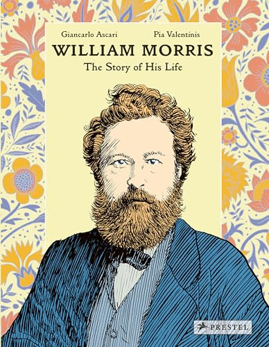 William Morris: The Story of His Life