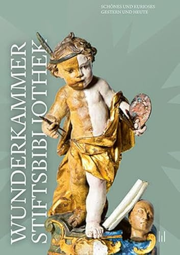 Wunderkammer Stiftsbibliothek: Schönes und Kurioses gestern und heute