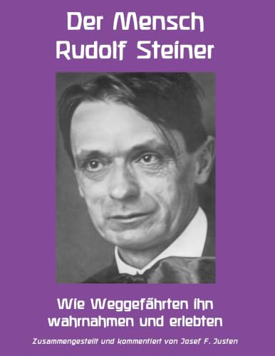 Der Mensch Rudolf Steiner: Wie Weggefährten ihn wahrnahmen und erlebten