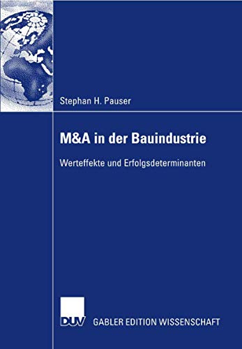 M&A in der Bauindustrie: Werteffekte und Erfolgsdeterminanten