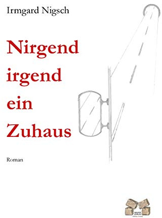 Nirgend irgend ein Zuhaus