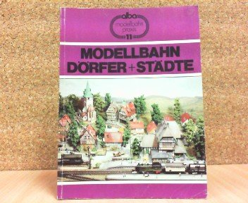 Modellbahn Dörfer und Städte: Ideen, Planung und Ausführung