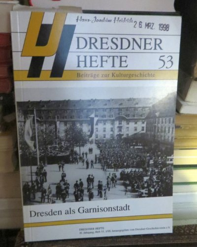 Dresdner Hefte 53 - Dresden als Garnisonstadt