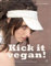 kick it vegan!: Vegan Abnehmen, Zunehmen oder Aufbauen mit Pflanzenkraft! Fit werden mit 130 Power-Rezepten von low- carb bis high fat und Beispielplänen von Diät bis Massephase