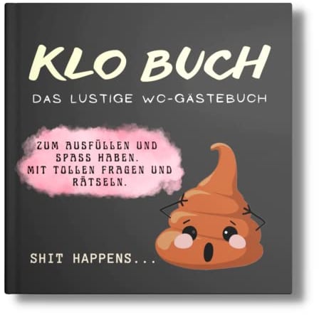 KLO BUCH: Das lustige WC Gästebuch zum Ausfüllen & Spaß haben. Mit tollen Fragen und Rätseln. (Klo-Poesiealbum für Gäste, Band 9)