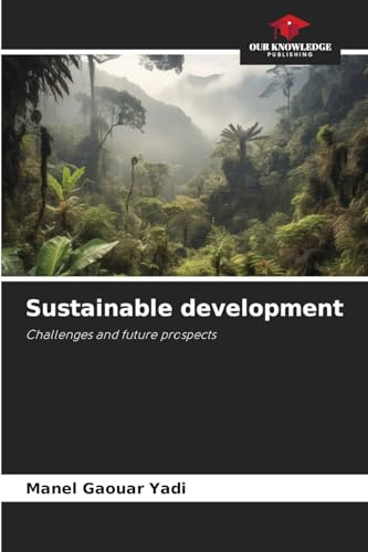 Sustainable development: Challenges and future prospects