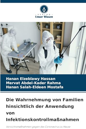 Die Wahrnehmung von Familien hinsichtlich der Anwendung von Infektionskontrollmaßnahmen: Vorsichtsmaßnahmen gegen das Coronavirus zu Hause