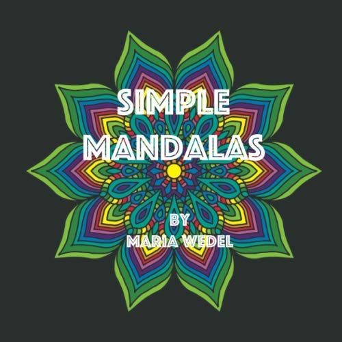 Simple Mandalas 1: Get centered with simple Mandal coloring !