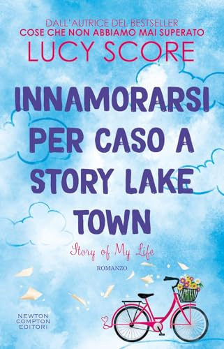 Innamorarsi per caso a Story Lake Town. Story of my life (Anagramma)