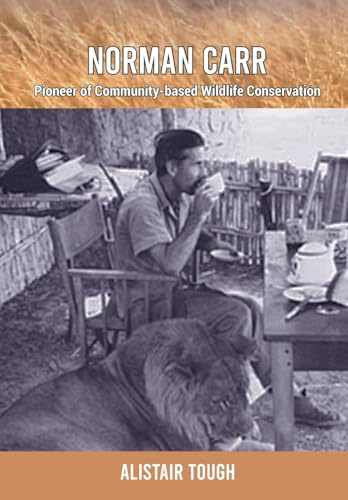 Norman Carr: Pioneer of Community-based Wildlife Conservation
