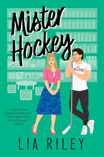 Mister Hockey: A Steamy Hockey Romance Uniting a Hotshot Player and a Quirky Bookworm (A Hellions Hockey Romance, 1)