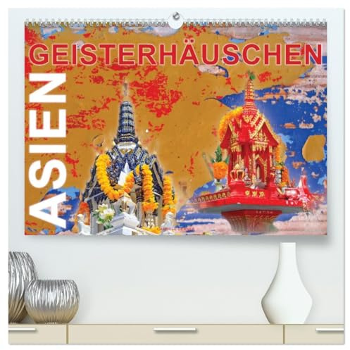 Asien Geisterhäuschen (hochwertiger Premium Wandkalender 2026 DIN A2 quer), Kunstdruck in Hochglanz: Tauchen Sie ein in die mystische Welt der ... Gärten aufgestellt werden. (CALVENDO Orte)