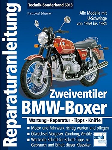 BMW-Boxer Zweiventiler mit U-Schwinge 1969-1985: Modelle mit U-Schwinge der Modelljahre 1969 bis 1985. Wartung, Reparatur, Tipps, Kniffe (Reparaturanleitungen)