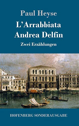 L'Arrabbiata / Andrea Delfin: Zwei Erzählungen