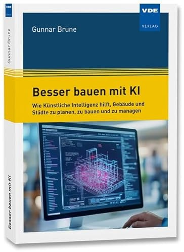 Besser bauen mit KI: Wie Künstliche Intelligenz hilft, Gebäude und Städte zu planen, zu bauen und zu managen