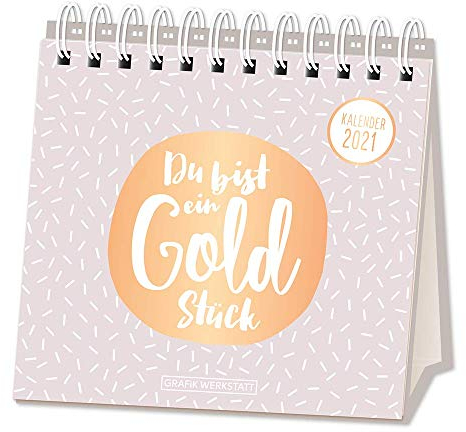 Tischkalender 2021 Du bist ein Goldstück: Tischkalender