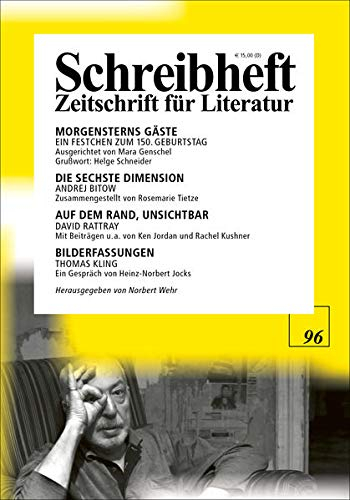 Mara Genschel: Morgensterns Gäste / Andrej Bitow: Die sechste Dimension / David Rattray: Auf dem Rand / Thomas Kling: Bilderfassungen / Eugene ... (Schreibheft: Zeitschrift für Literatur, 96)