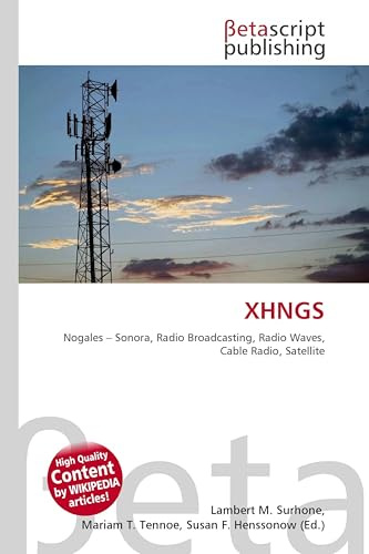 XHNGS: Nogales - Sonora, Radio Broadcasting, Radio Waves, Cable Radio, Satellite