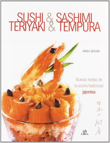 Sushi, Sashimi, Teriyaki y Tempura: Nuevas Recetas de la Cocina Tradicional japonesa (Nueva Cocina)