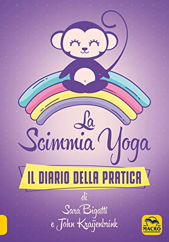 La scimmia Yoga. Il diario della pratica (Tecniche corporee)