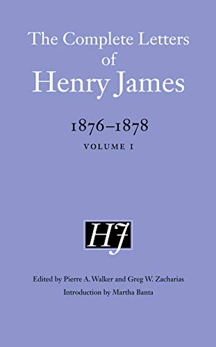 The Complete Letters of Henry James, 1876-1878: Volume 1 Volume 1