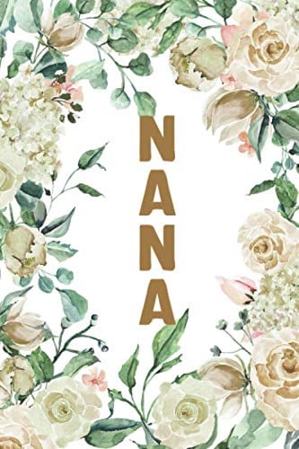 NANA: Nana Notebook, Cute Lined Notebook, Nana Gifts, Creme Flower, Floral