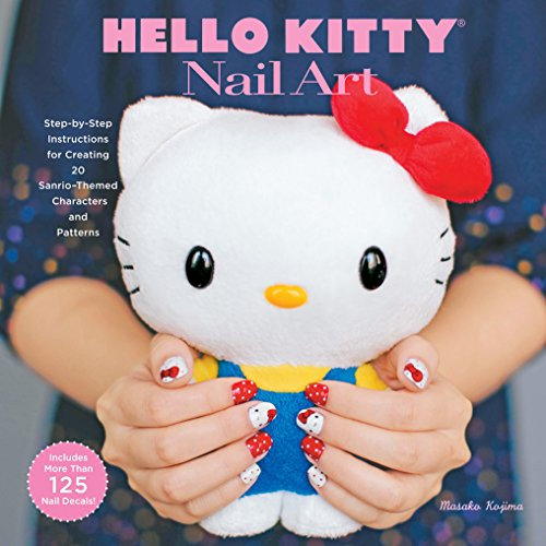 Hello Kitty Nail Art: Step-by-step Instructions for Creating 20 Sanrio-themed Characters and Patterns