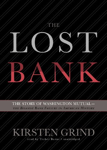 The Lost Bank: The Story of Washington Mutual--The Biggest Bank Failure in American History