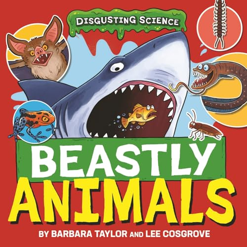 Beastly Animals (Disgusting Science)